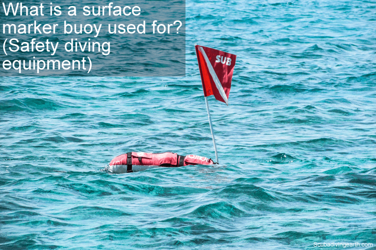 What Is a Surface Marker Buoy Used For? (Safety Diving Equipment)